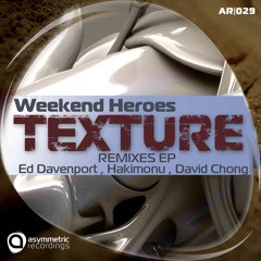 Weekend Heroes - Texture  (David Chong Remix)