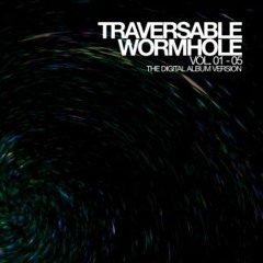 Traversable Wormhole - Volume 01 05. the Remixes  Continuous DJ Mix