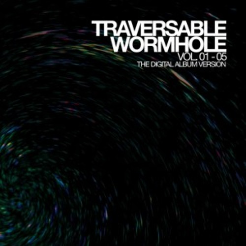 Traversable Wormhole - Volume 01 05. the Remixes  Continuous DJ Mix