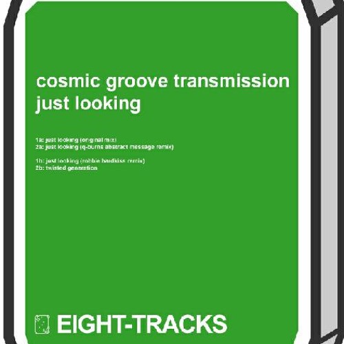 Cosmic Groove Transmission - Just Looking (Q-Burns Abstract Message Remix)