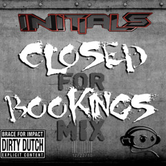DJ iNiTiALs - Closed For Bookings Mix 12/22/10