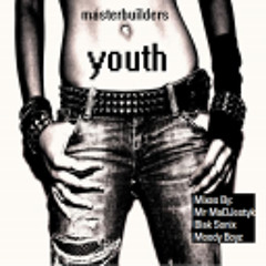Masterbuilders//Moody Boyz "Youth"