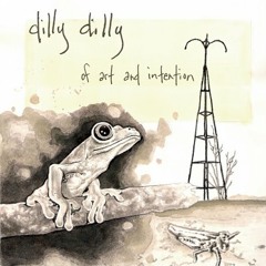dilly dilly ~ of art and intention