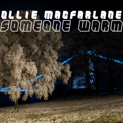 Ollie Macfarlane - Someone Warm (Get Flavor Records)