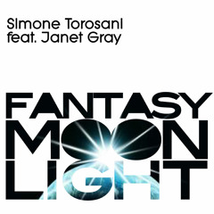 Simone Torosani f. Janet Gray - Fantasy Moonlight (Original Radio Mix)