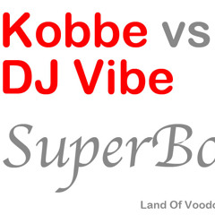 Dj Vibe & Kobbe - SuperBock (Mike Kings Remix) [Land of Voodoo Rec] ( Winner of Production Contest)