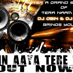 Main Aaya Tere Liye- Dj Obin & Dj Neiyl's 2011 Remix