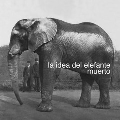 la idea del elefante muerto
