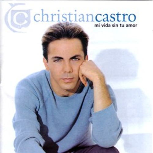 Stream Por amarte así - Christian Castro - Mi vida sin tu amor by joompiol  | Listen online for free on SoundCloud