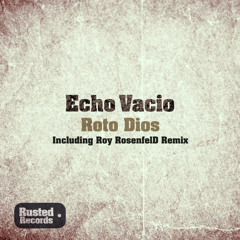 Echo Vacio -  Roto Dios (Original Mix)