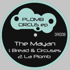 [DR008] The Mayan - Bread & Circuses