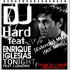 DJ Hard Ft. Enrique Iglesias & Ludacris (Tonight I'm Fuckin U) Extended Mix