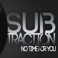 Sub Traction - No time for you