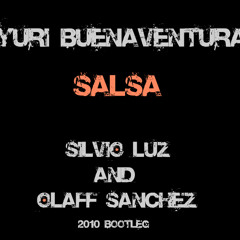 Yuri Buenaventura - Salsa (Silvio Luz & Olaff Sanchez 2010 Bootleg) *Free Download Click Buy*