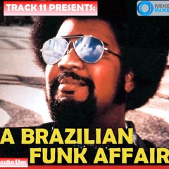 A Brazilian Funk Affair - Sessão Um (DJ Mix)