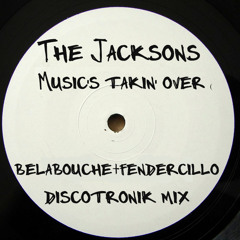 The Jacksons - Music's takin' over (belabouche+fendercillo discotronik mix)