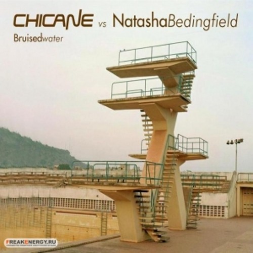 natasha bedingfield vs. chicane - bruised water (Adam k & Soha Meets Darkice Club Edit)