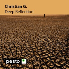 Pesto 015: Christian G. - Deep Reflection (incl. Herbert Pryne & Jon Silva RMXs)