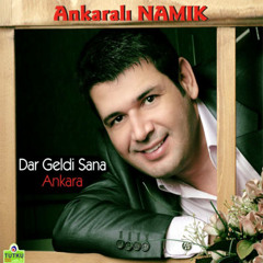 ankarali namik-Dar Geldi Sana Ankara