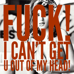 Fuck! I Can't Get U Out Of My Head! (Cee-Lo x Kylie Minogue  x Peter Bjorn & John)