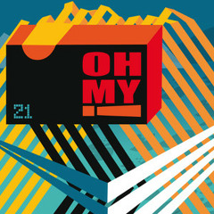 Oh My - Twenty One (Long Mix)
