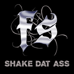 FS :: Shake Dat Ass original mix
