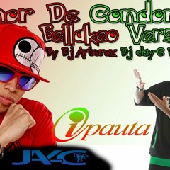 Dj JN Dj Arturex & Dj Jay-C Amor De Condones (Bellakeo Version)