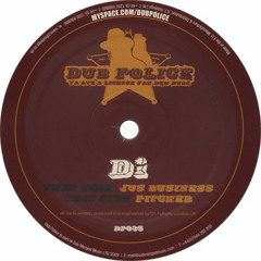 D1 - Jus Business / Pitcher (Dub Police)