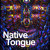 Artwork for Native Tongue (Original Mix)
