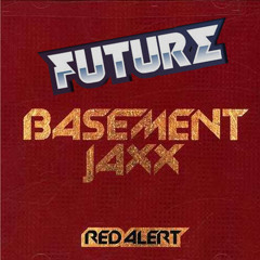Red Alert - Basement Jaxx (Future Pump up the Funk Edit)