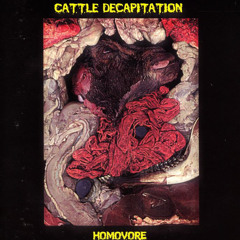 CATTLE DECAPITATION "Diarrhea of the Mouth"