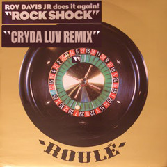 Roy Davis Jr - Rock Shock (Cryda Luvin' remix)