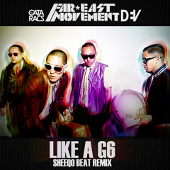 Like a G6 (Sheeqo Beat Remix) - Far East Movement Ft. The Cataracs and Dev