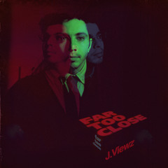 J.Viewz - Far Too Close (Radio Edit)