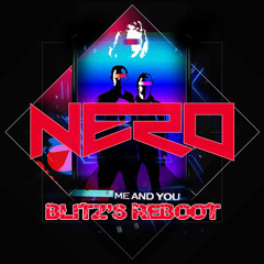 NERO Me & You (BL1TZ ReBoot) [FREE TRACK]