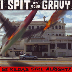 I Spit on your Gravy Done To Death