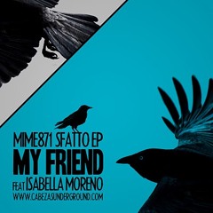 Mime871 - My Friend con Isabella Moreno