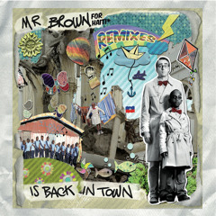 Mr Brown Is Back In Town Federico Scavo Rmx