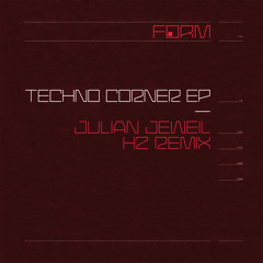 FORM07EP - JULIAN JEWEIL - Techno Corner EP