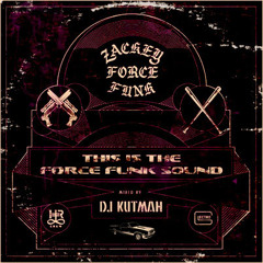 ZACKEY FORCE FUNK "This Is My Force Funk Sound" Mixed by DJ Kutmah (sampler)
