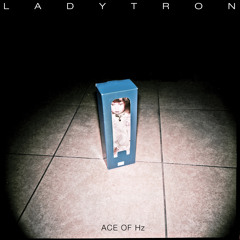 Ladytron - Ace of Hz (Tiësto Remix Radio Edit)