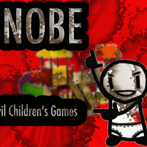 NoBe - Evil Children's Games (Dubstep Mix)