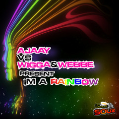 Im A Rainbow - AJaay vs. Wigga & Webbe