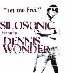 Silosonic ft. Dennis Wonder - Set Me Free (Senator Syn Remix)
