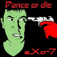 Dj eXo7 - Dance or die - january 2011