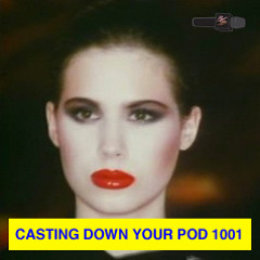 ***casting down your pod 1001***