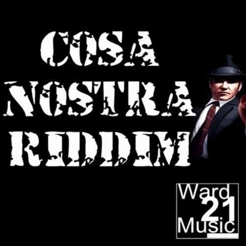 Cosa Nostra Riddim Mix (Ward 21)