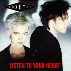Listen to you heart roxette