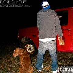 Rickdiculous - Cant Nobody Make Us feat Thesis