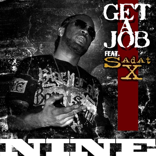 nine feat.sadat x GET A JOB